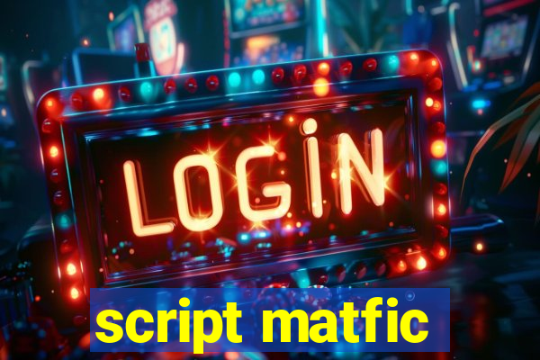 script matfic